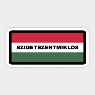 Szigetszentmiklós City in Hungarian Flag Sticker